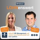 Zukunft HR-Management und unsere Partnerschaft mit rexx systems